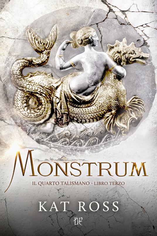 Monstrum. Il quarto talismano. Vol. 3 - Kat Ross - copertina