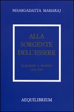 Alla sorgente dell'essere. Dialoghi a Bombay 1978-1980