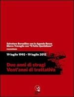 19 luglio 1992-19 luglio 2012. Due anni di stragi. Vent'anni di trattativa