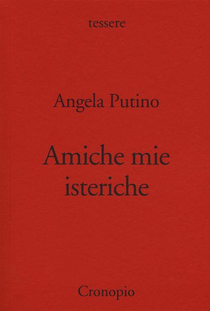 Amiche mie isteriche - Angela Putino - copertina