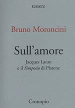 Sull'amore. Jacques Lacan e il «Simposio» di Platone