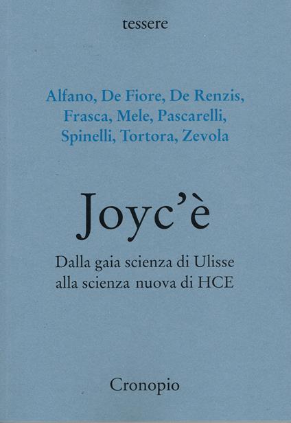 Joyc’è. Dalla gaia scienza di Ulisse alla scienza nuova di HCE - copertina
