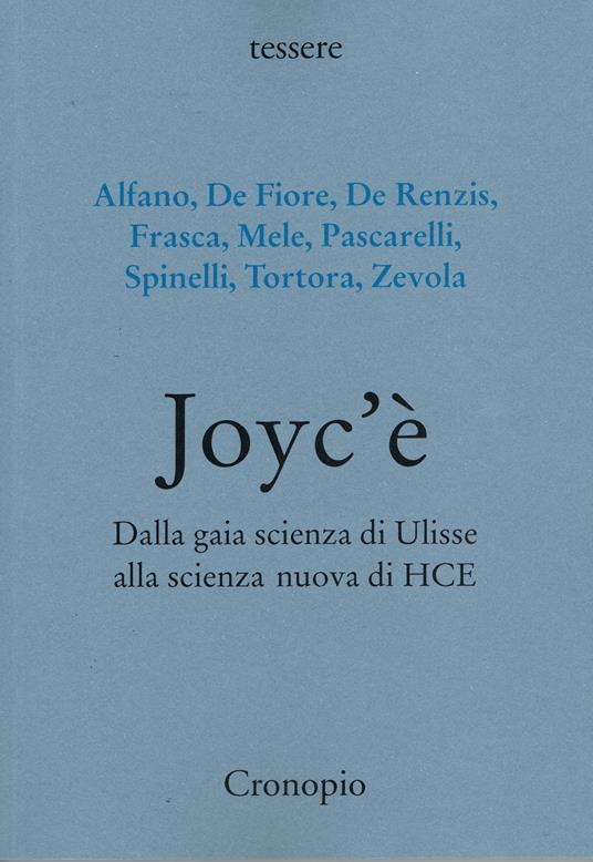 Joyc’è. Dalla gaia scienza di Ulisse alla scienza nuova di HCE - copertina