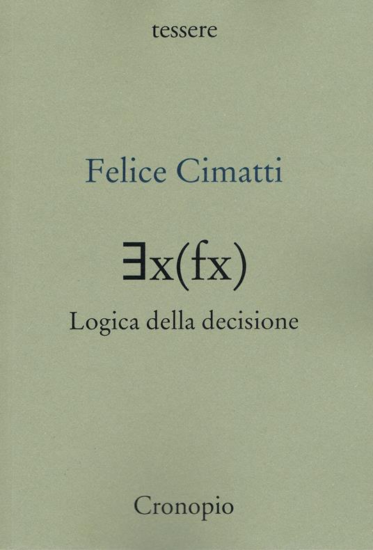 ∃x(fx) logica della decisione - Felice Cimatti - copertina