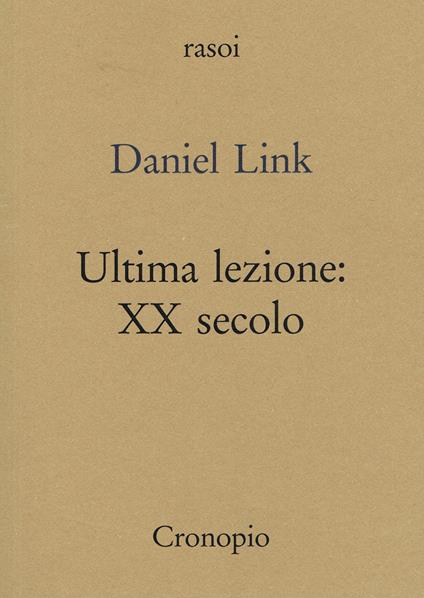 Ultima lezione. XX secolo - Daniel Link - copertina