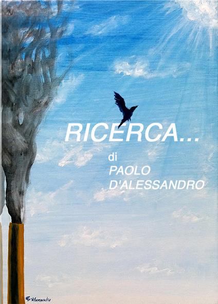 Ricerca.... Ediz. illustrata - Paolo D'Alessandro - copertina