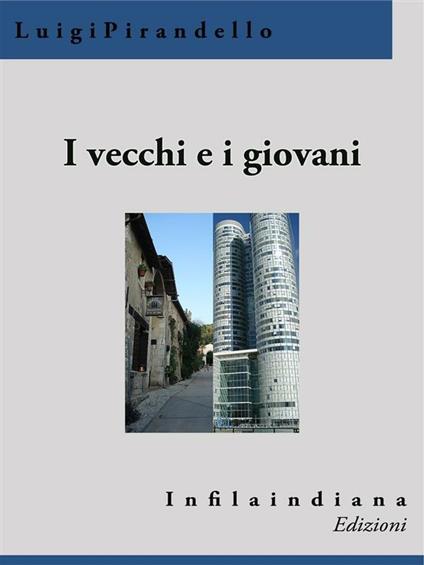 I vecchi e i giovani - Luigi Pirandello - ebook