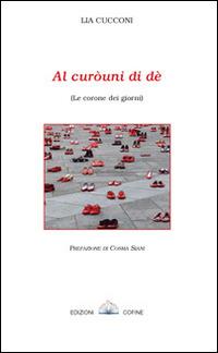 Al curòuni di dè-Le corone dei giorni - Lia Cucconi - copertina