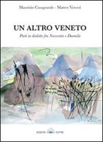 Un altro Veneto. Poeti in dialetto fra Novecento e Duemila