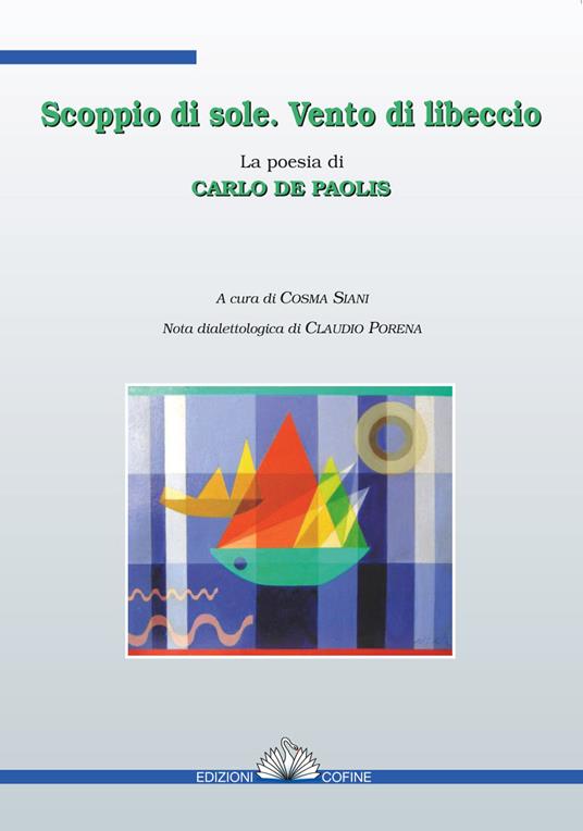 Scoppio di sole. Vento di libeccio. La poesia di Carlo De Paolis - Carlo De Paolis - copertina