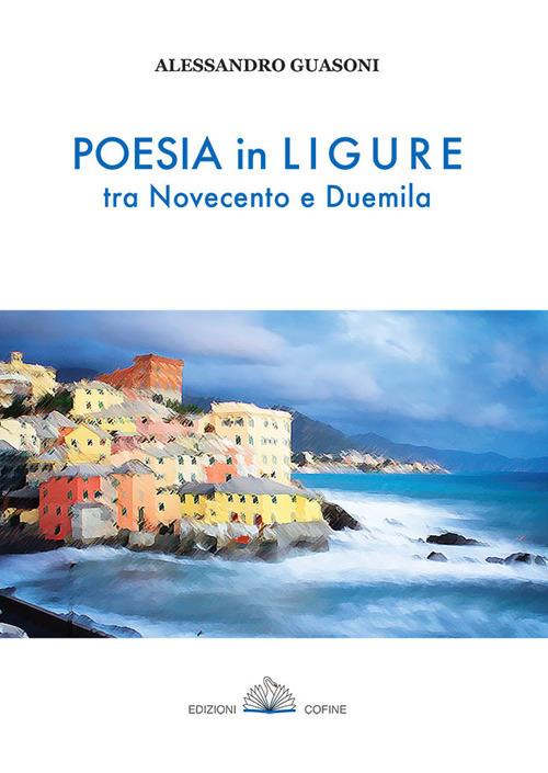 Poesia in ligure tra Novecento e Duemila - Alessandro Guasoni - copertina