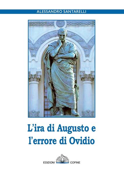 L' ira di Augusto e l'errore di Ovidio - Alessandro Santarelli - copertina