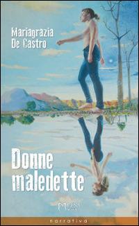 Donne maledette - Mariagrazia De Castro - copertina