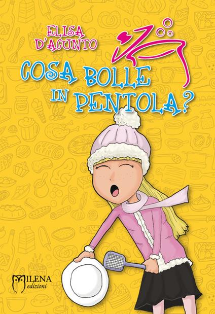 Cosa bolle in pentola? - Elisa D'Acunto - copertina