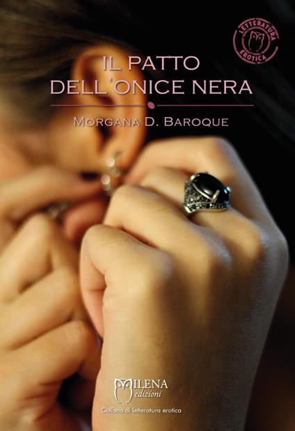 Il patto dell'onice nera. Nuova ediz. - Morgana D. Baroque - copertina
