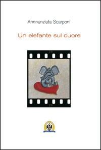 Un elefante sul cuore - Annunziata Scarponi - copertina