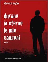 Durano in eterno le mie canzoni - Alberico Paglia - copertina