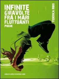 Infinite giravolte fra i mari fluttuanti - Federica Ribis - copertina