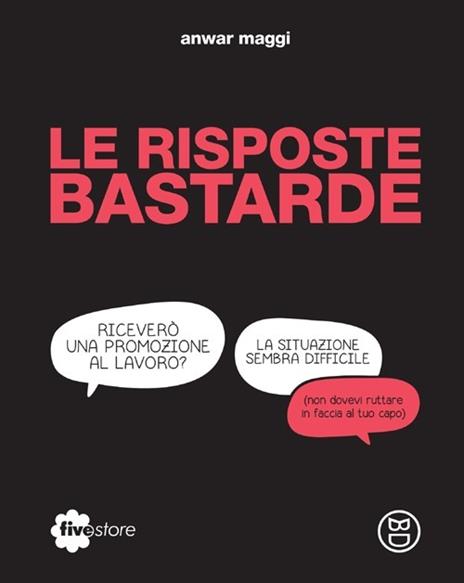 Le risposte bastarde - Anwar Maggi - 3