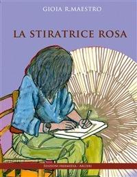 La stiratrice rosa - Gioia R. Maestro - ebook