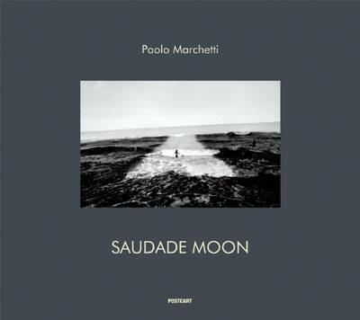 Saudade moon. Brazil feel. Ediz. italiana inglese e portoghese - Paolo Marchetti - copertina