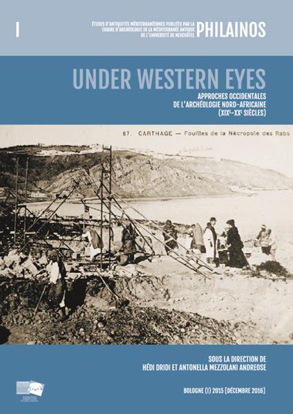 Under Western eyes. Approches Occidentales de l'archéologie nord-africaine (XIXe-XXe siècles) - copertina