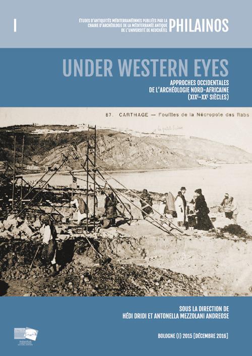 Under Western eyes. Approches Occidentales de l'archéologie nord-africaine (XIXe-XXe siècles) - copertina