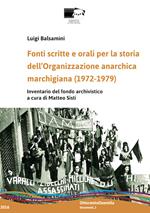 Fonti scritte e orali per la storia dell'Organizzazione anarchica marchigiana (1972-1979). Inventario del fondo archivistico