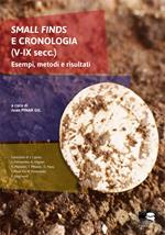 Small finds e cronologia (V-IX secc.). Esempi, metodi e risultati