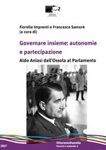 Governare insieme: autonomie e partecipazione. Aldo Aniasi dall'Ossola al Parlamento