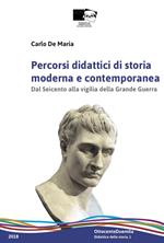 Percorsi didattici di storia moderna e contemporanea. Dal Seicento alla vigilia della grande guerra