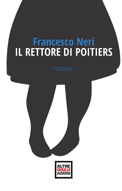 Il rettore di Poitiers - Francesco Neri - copertina