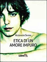 Etica di un amore impuro - Alessandro Savona - copertina