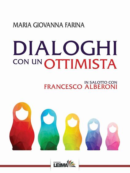 Dialoghi con un ottimista. In salotto con Francesco Alberoni - Maria Giovanna Farina - copertina