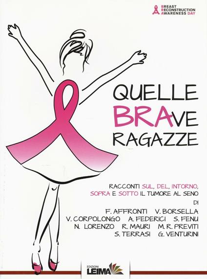 Quelle BRAve ragazze. Racconti sul, del, intorno, sopra e sotto il tumore al seno - copertina