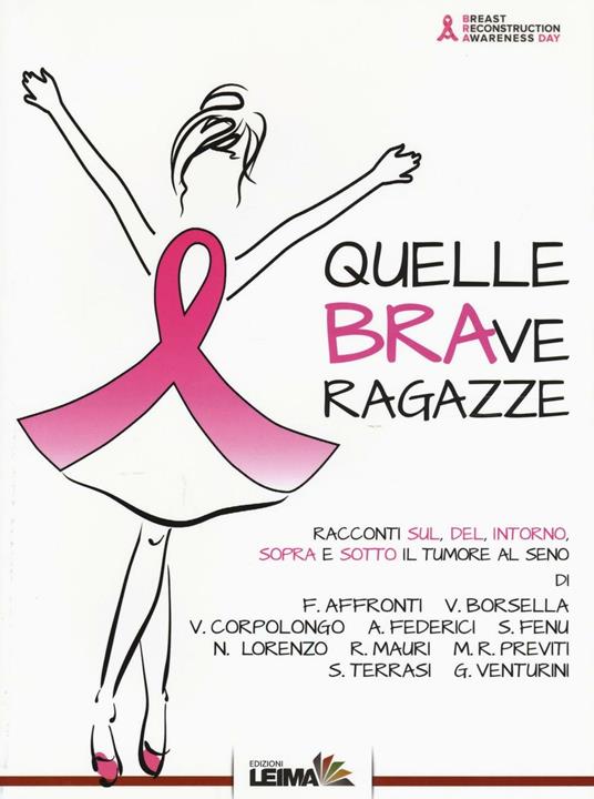 Quelle BRAve ragazze. Racconti sul, del, intorno, sopra e sotto il tumore al seno - copertina