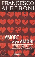 L'amore e gli amori. Tanti tipi di amore, proviamo a conoscerli