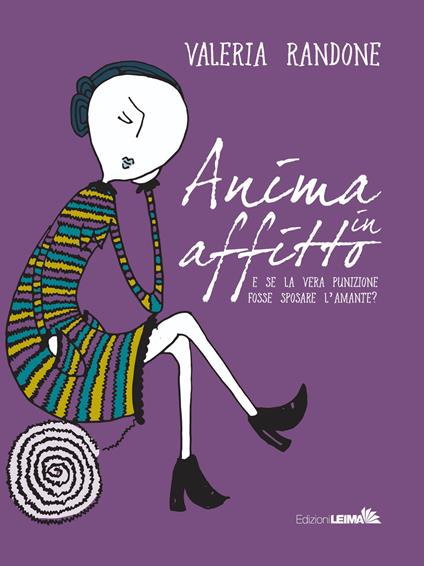 Anima in affitto. E se la vera punizione fosse sposare l'amante? - Valeria Randone - copertina