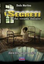 I segreti del cinema italiano. Diario di un giovane regista