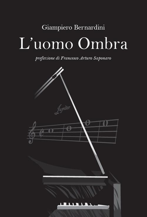 L' uomo ombra - Giampiero Bernardini - copertina