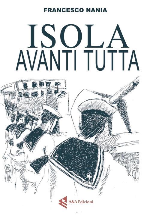 Isola, avanti tutta! - Francesco Nania - copertina