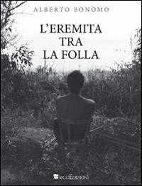 L'eremita tra la folla - Alberto Bonomo - copertina
