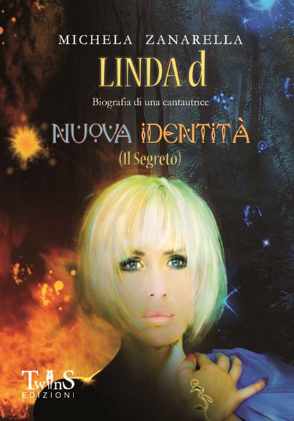 Nuova identità (Il segreto). Linda d, biografia di una cantautrice - Michela Zanarella - copertina
