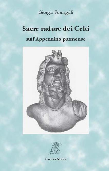 Sacre radure dei celti sull'appennino parmense - Giorgio Fumagalli - copertina