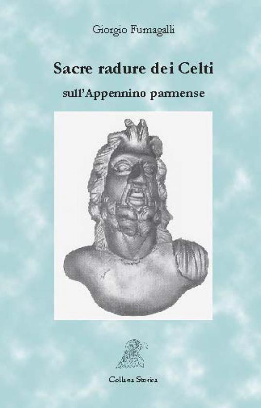 Sacre radure dei celti sull'appennino parmense - Giorgio Fumagalli - copertina