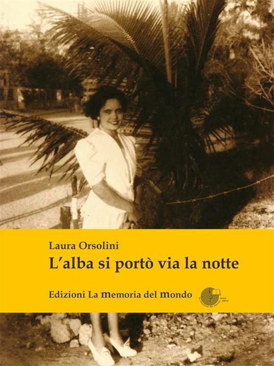 L' alba si portò via la notte - Laura Orsolini - ebook