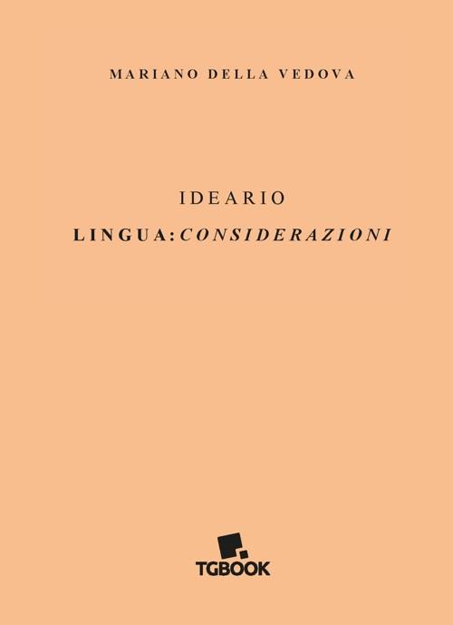 Ideario. Lingua: considerazioni - Mariano Della Vedova - copertina