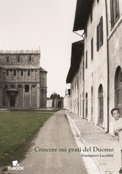 Crescere sui prati del Duomo - Giampiero Lucchesi - copertina