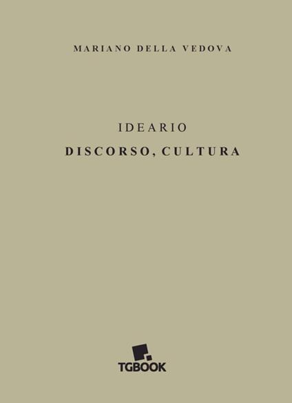 Ideario. Discorso, cultura - Mariano Della Vedova - copertina