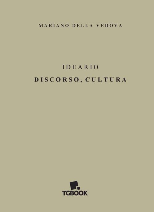 Ideario. Discorso, cultura - Mariano Della Vedova - copertina